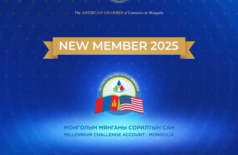 The Millennium Challenge Account - Mongolia joins AmCham Mongolia as a member.